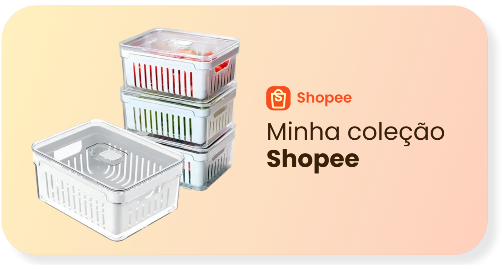 Minha coleção Shopee